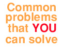 Common problems that you can solve