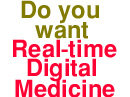 Do you want Real-time Digital Medicine which allows you access to information and book some services as soon as you want to do it instead of having to wait?